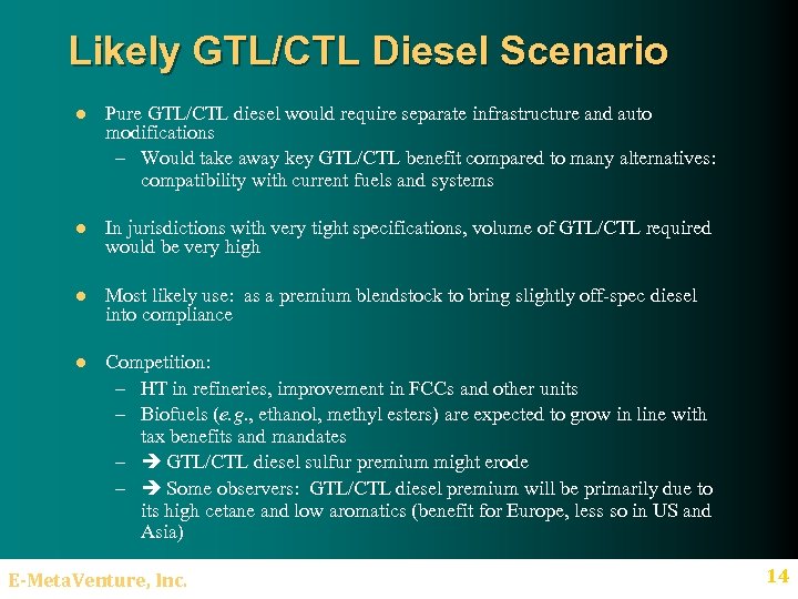 Likely GTL/CTL Diesel Scenario l Pure GTL/CTL diesel would require separate infrastructure and auto