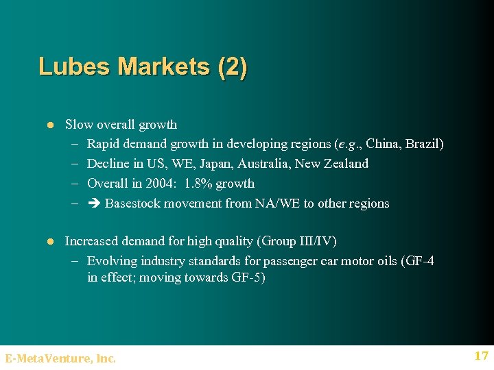 Lubes Markets (2) l Slow overall growth – Rapid demand growth in developing regions