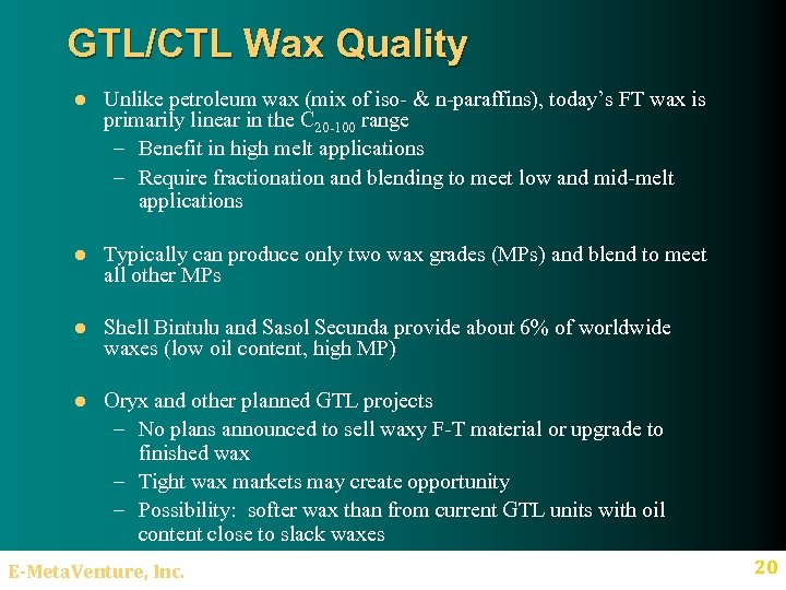 GTL/CTL Wax Quality l Unlike petroleum wax (mix of iso- & n-paraffins), today’s FT