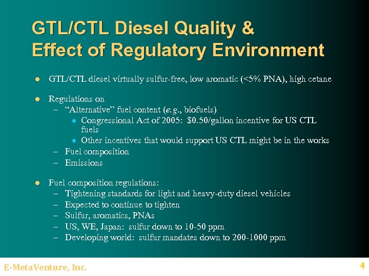 GTL/CTL Diesel Quality & Effect of Regulatory Environment l GTL/CTL diesel virtually sulfur-free, low