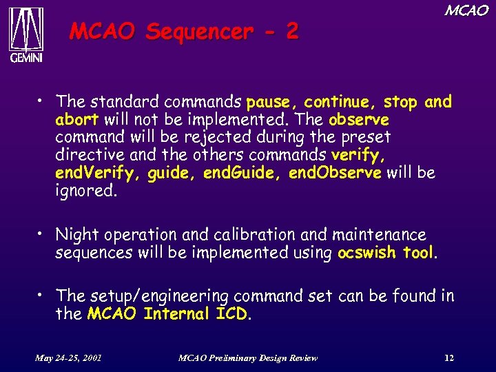 MCAO Sequencer - 2 MCAO • The standard commands pause, continue, stop and abort