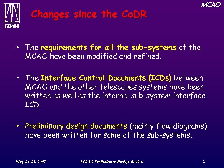 Changes since the Co. DR MCAO • The requirements for all the sub-systems of