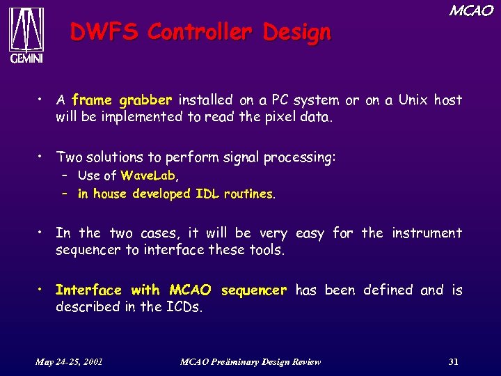DWFS Controller Design MCAO • A frame grabber installed on a PC system or