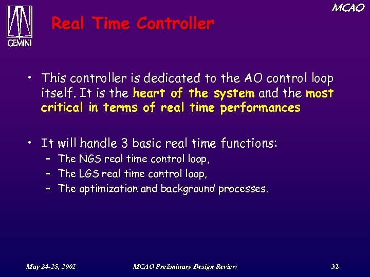 Real Time Controller MCAO • This controller is dedicated to the AO control loop