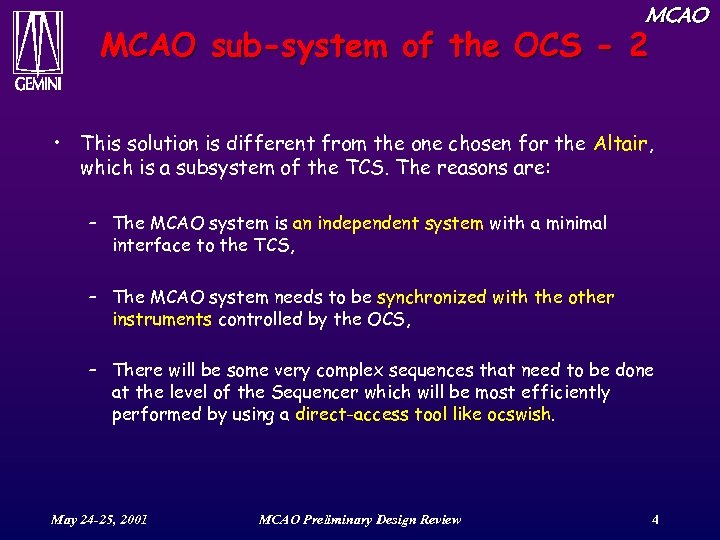 MCAO sub-system of the OCS - 2 • This solution is different from the