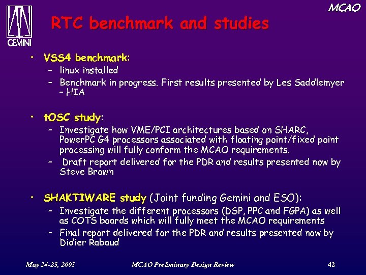 RTC benchmark and studies MCAO • VSS 4 benchmark: – linux installed – Benchmark