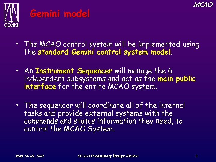 Gemini model MCAO • The MCAO control system will be implemented using the standard
