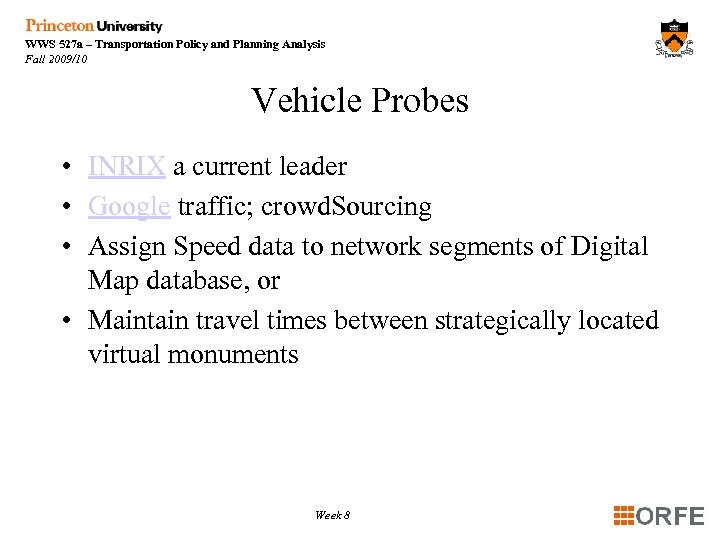 WWS 527 a – Transportation Policy and Planning Analysis Fall 2009/10 Vehicle Probes •