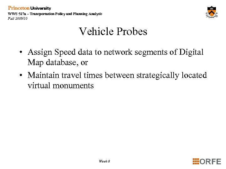 WWS 527 a – Transportation Policy and Planning Analysis Fall 2009/10 Vehicle Probes •