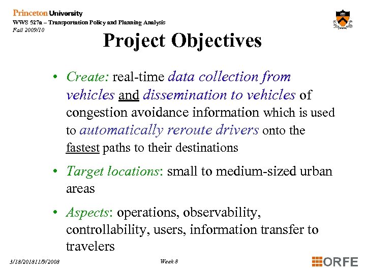 WWS 527 a – Transportation Policy and Planning Analysis Fall 2009/10 Project Objectives •