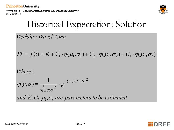 WWS 527 a – Transportation Policy and Planning Analysis Fall 2009/10 Historical Expectation: Solution