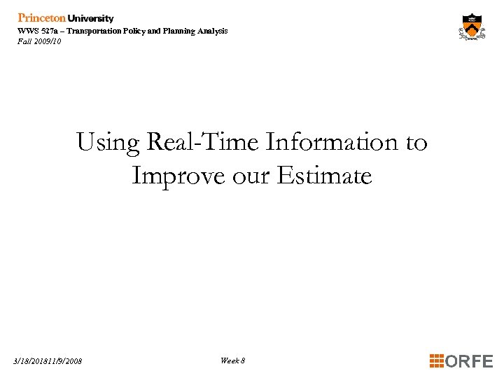 WWS 527 a – Transportation Policy and Planning Analysis Fall 2009/10 Using Real-Time Information