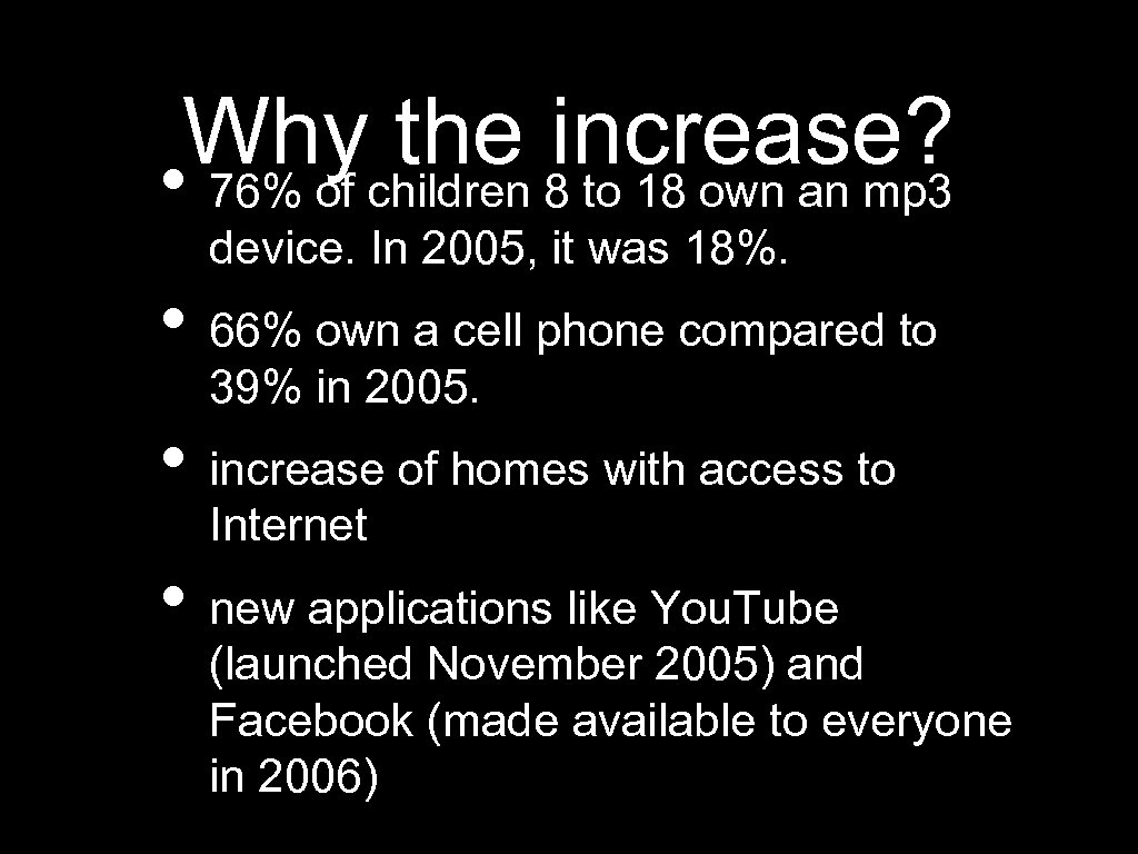 Whychildren 8 to 18 own an mp 3 the increase? • 76% of device.