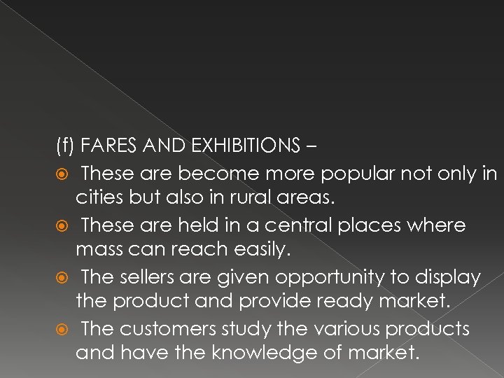 (f) FARES AND EXHIBITIONS – These are become more popular not only in cities