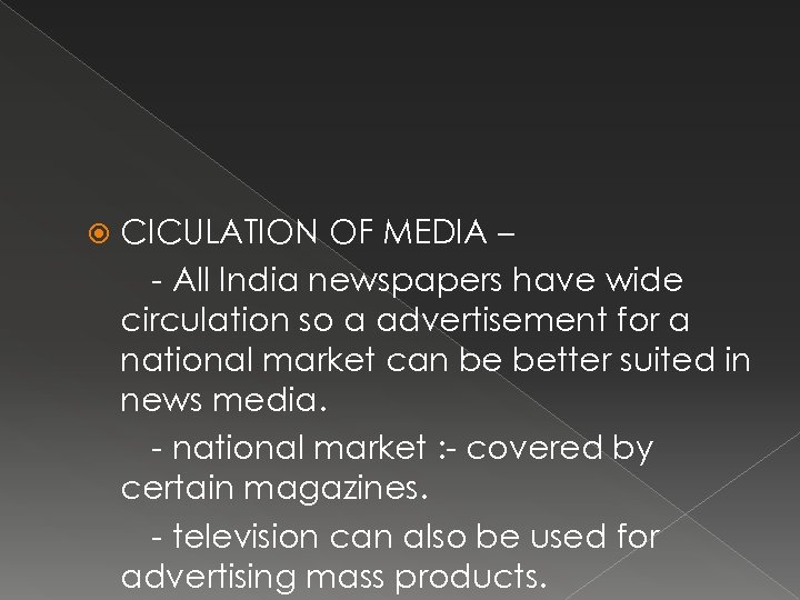  CICULATION OF MEDIA – - All India newspapers have wide circulation so a