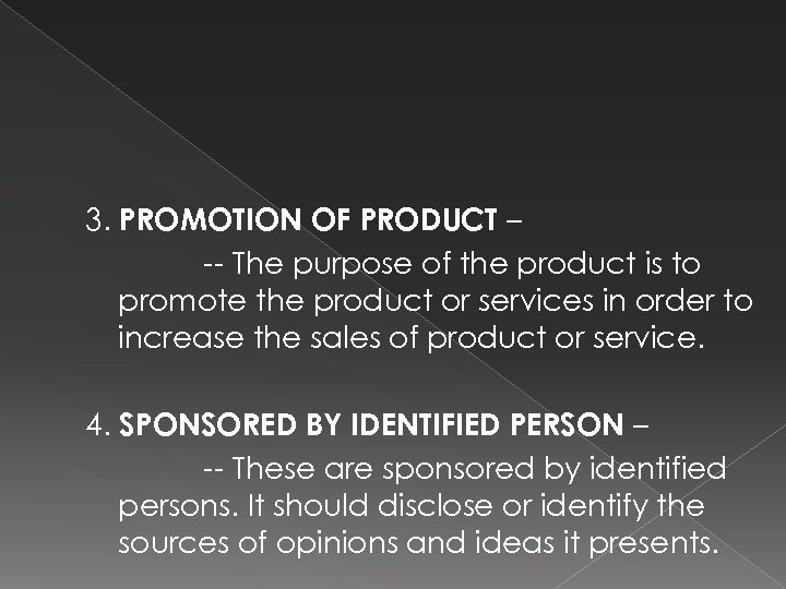 3. PROMOTION OF PRODUCT – -- The purpose of the product is to promote