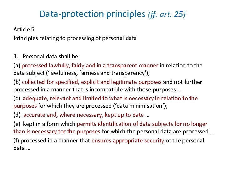 Data-protection principles (jf. art. 25) Article 5 Principles relating to processing of personal data