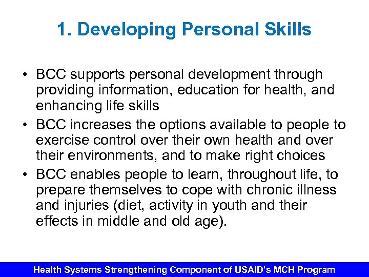 1. Developing Personal Skills • BCC supports personal development through providing information, education for