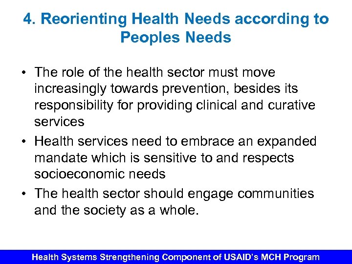 4. Reorienting Health Needs according to Peoples Needs • The role of the health