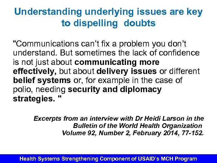 Understanding underlying issues are key to dispelling doubts "Communications can’t fix a problem you