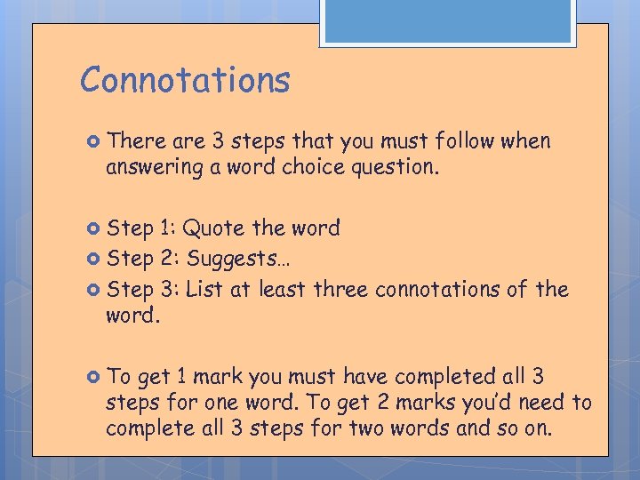 Connotations There are 3 steps that you must follow when answering a word choice