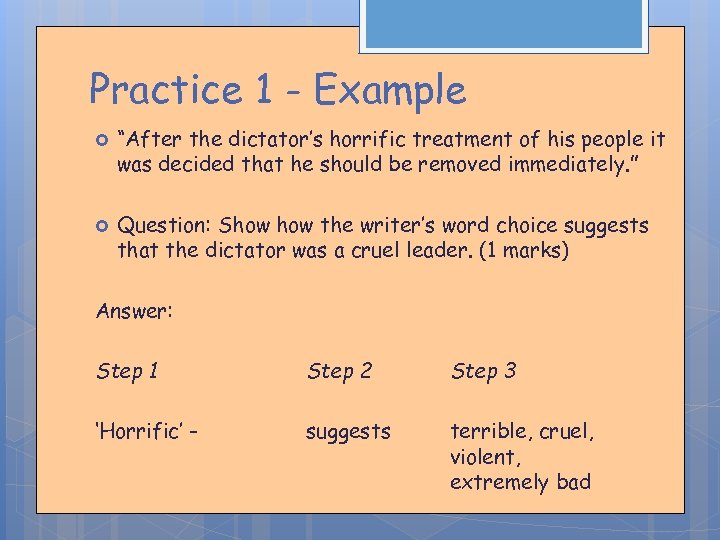 Practice 1 - Example “After the dictator’s horrific treatment of his people it was