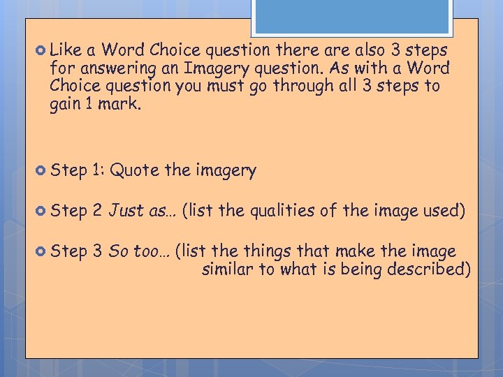  Like a Word Choice question there also 3 steps for answering an Imagery