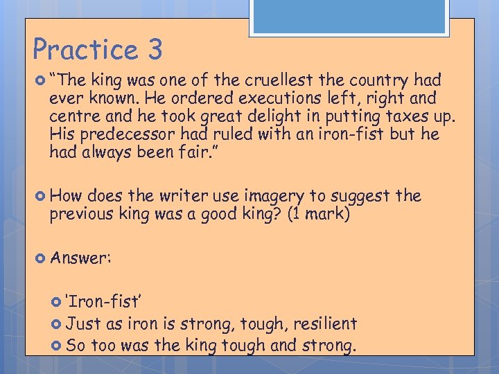 Practice 3 “The king was one of the cruellest the country had ever known.