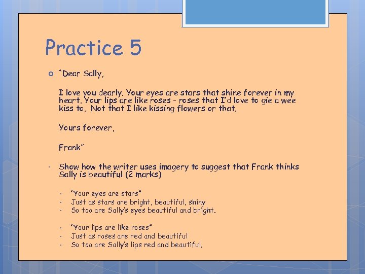 Practice 5 “Dear Sally, I love you dearly. Your eyes are stars that shine