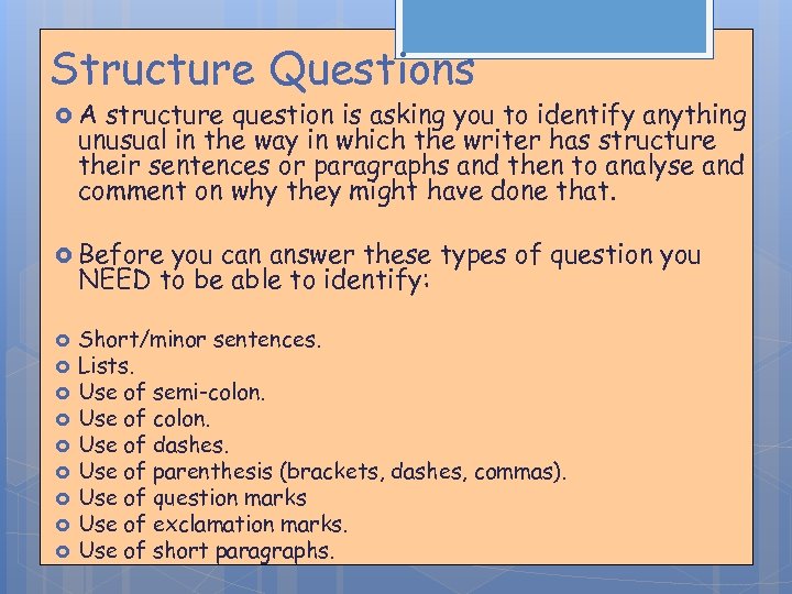 Structure Questions A structure question is asking you to identify anything unusual in the