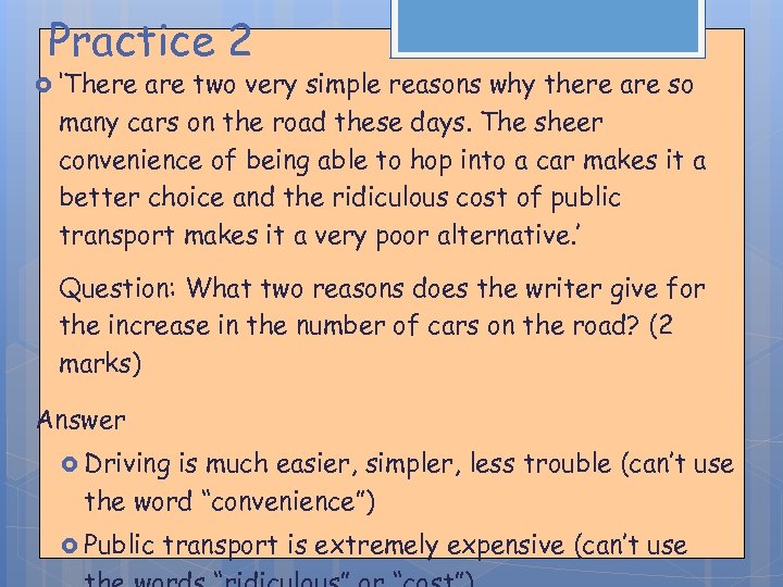 Practice 2 ‘There are two very simple reasons why there are so many cars