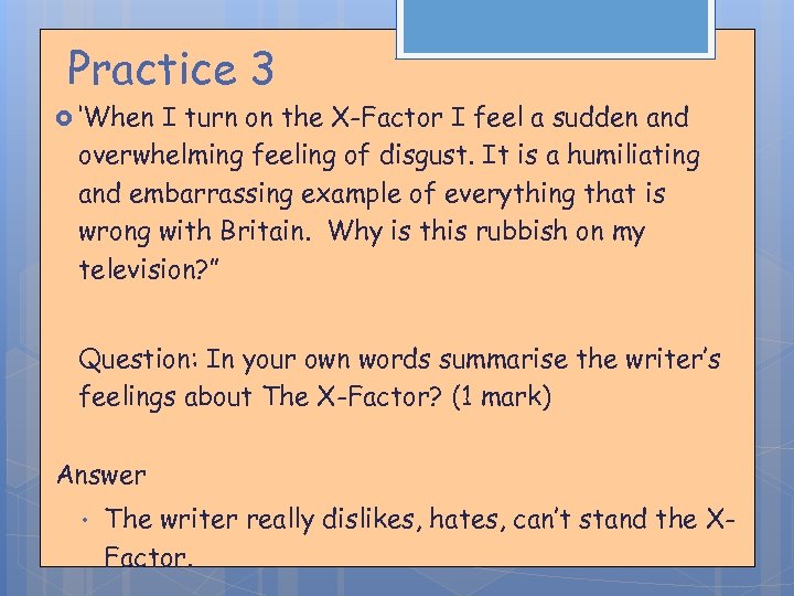 Practice 3 ‘When I turn on the X-Factor I feel a sudden and overwhelming