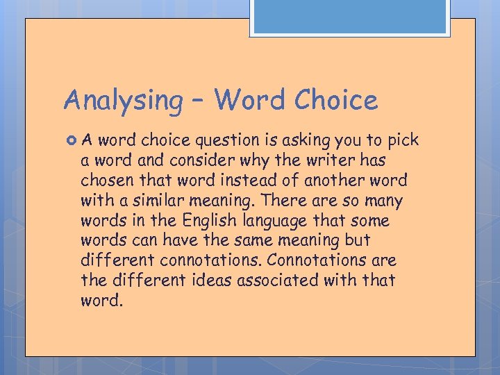 Analysing – Word Choice A word choice question is asking you to pick a