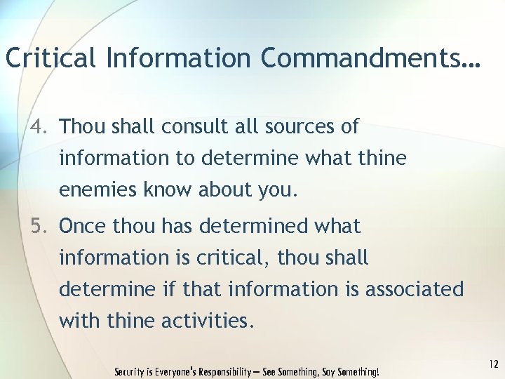 Critical Information Commandments… 4. Thou shall consult all sources of information to determine what