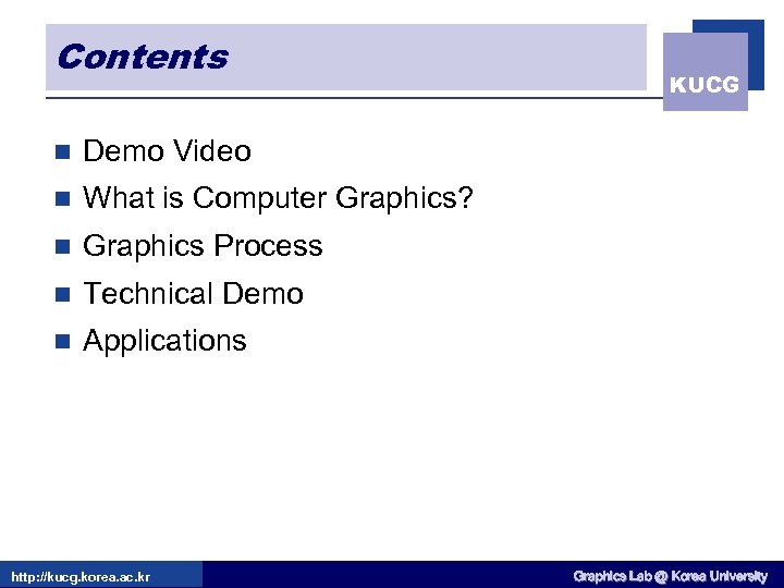 Contents n Demo Video n What is Computer Graphics? n Graphics Process n Technical