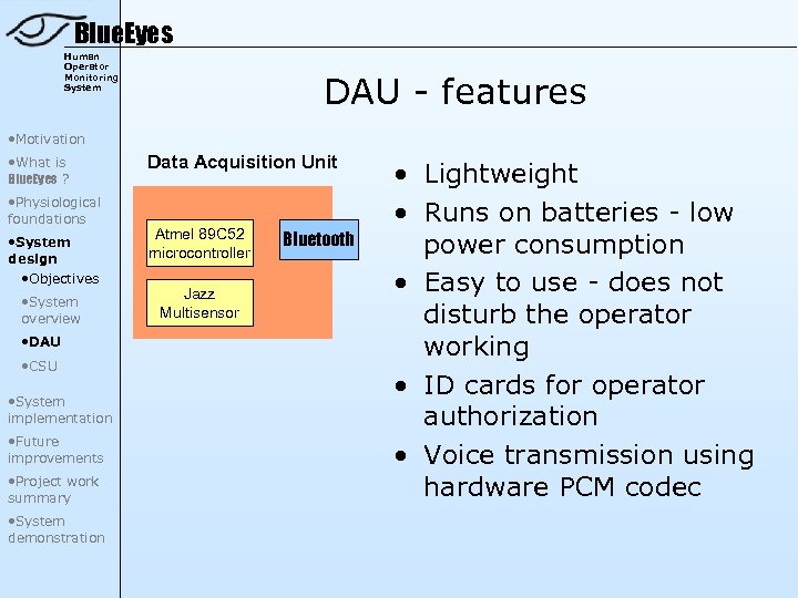 Blue. Eyes Human Operator Monitoring System DAU - features • Motivation • What is