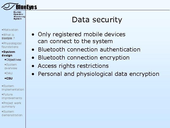 Blue. Eyes Human Operator Monitoring System • Motivation • What is Blue. Eyes ?