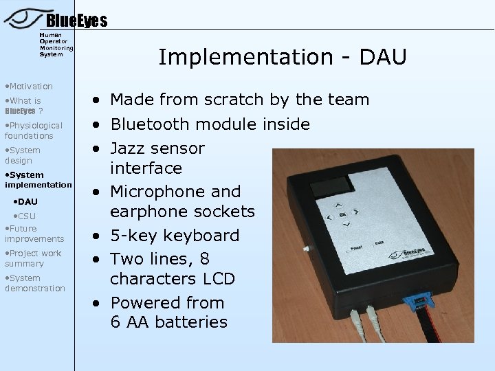 Blue. Eyes Human Operator Monitoring System • Motivation • What is Blue. Eyes ?
