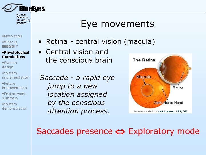 Blue. Eyes Human Operator Monitoring System • Motivation • What is Blue. Eyes ?