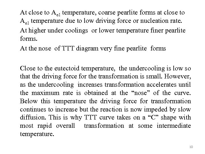 At close to Ae 1 temperature, coarse pearlite forms at close to Ae 1