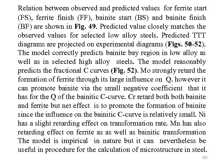 Relation between observed and predicted values for ferrite start (FS), ferrite finish (FF), bainite