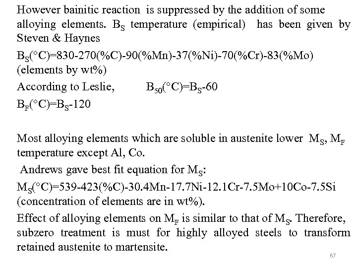 However bainitic reaction is suppressed by the addition of some alloying elements. BS temperature
