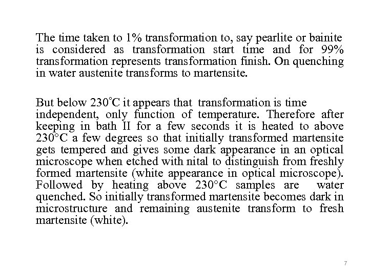 The time taken to 1% transformation to, say pearlite or bainite is considered as