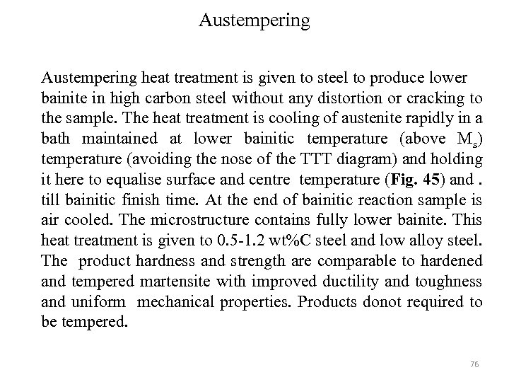 Austempering heat treatment is given to steel to produce lower bainite in high carbon