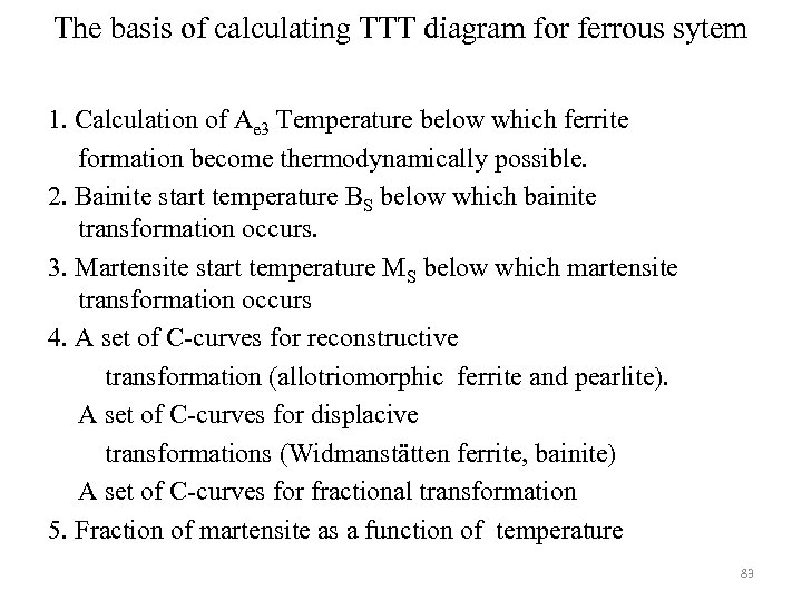 The basis of calculating TTT diagram for ferrous sytem 1. Calculation of Ae 3