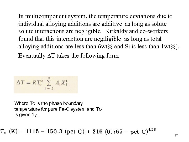 In multicomponent system, the temperature deviations due to individual alloying additions are additive as