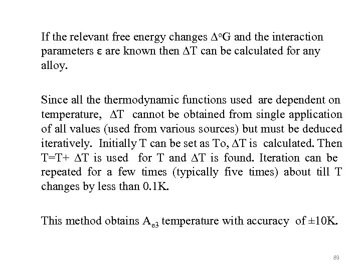 If the relevant free energy changes ∆o. G and the interaction parameters ε are