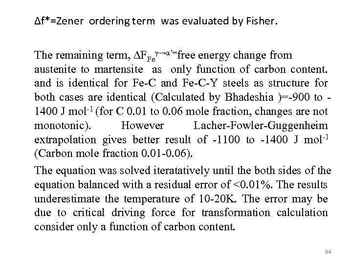 ∆f*=Zener ordering term was evaluated by Fisher. The remaining term, ∆FFeγ→α’=free energy change from