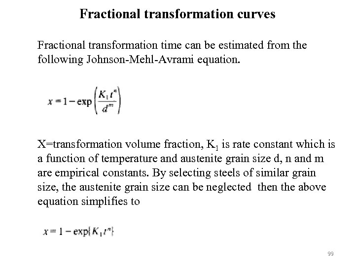 Fractional transformation curves Fractional transformation time can be estimated from the following Johnson-Mehl-Avrami equation.