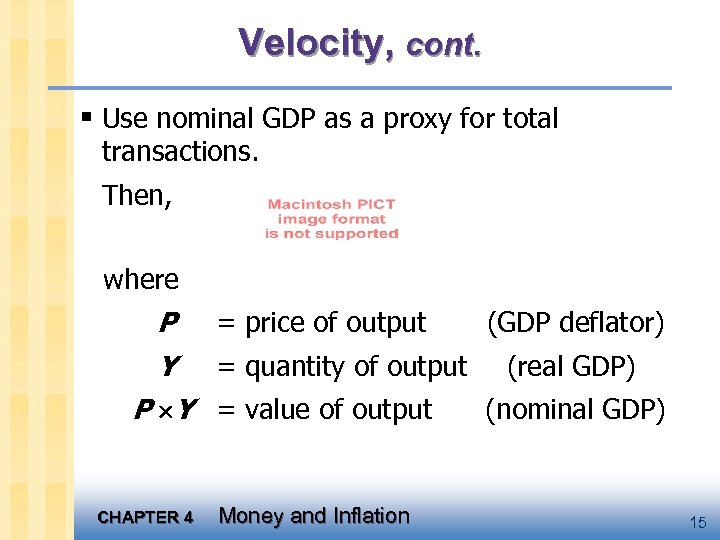 Velocity, cont. § Use nominal GDP as a proxy for total transactions. Then, where